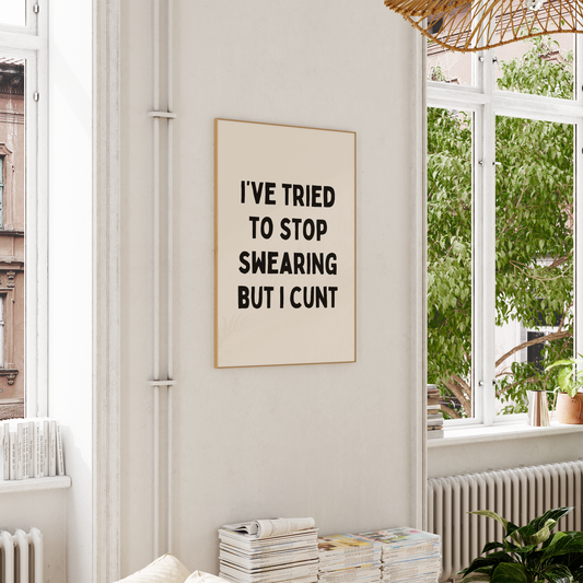 I've Tried To Stop Swearing But I Can't | Black and Cream | Art Print - High-Quality Premium Wall Art Decor Sticker