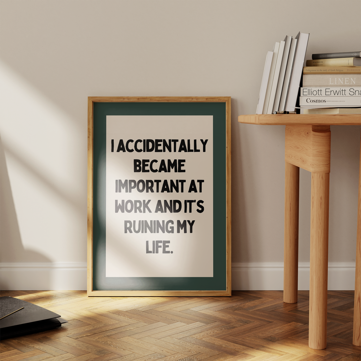 I Accidentally Became Important At Work | Black and Forest Green | Art Print - High-Quality Premium Wall Art Decor Sticker