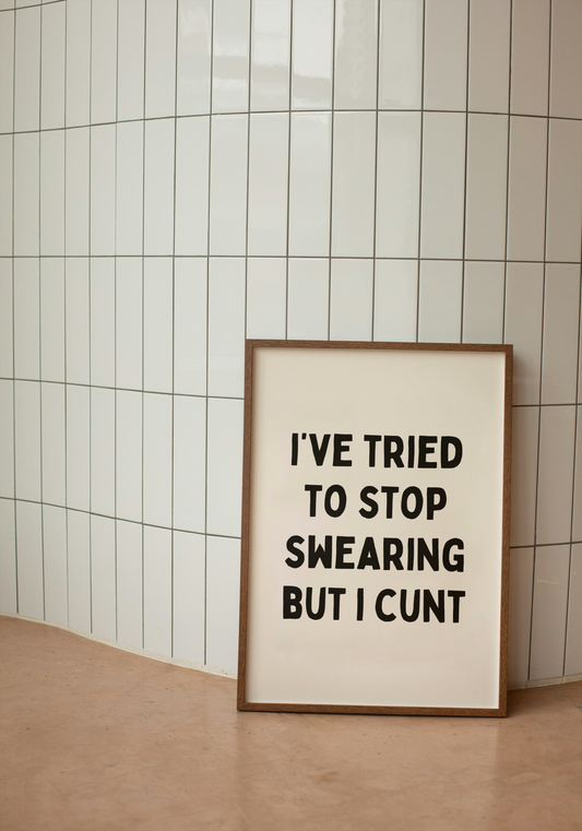 I've Tried To Stop Swearing But I Can't | Black and Cream | Art Print - High-Quality Premium Wall Art Decor Sticker