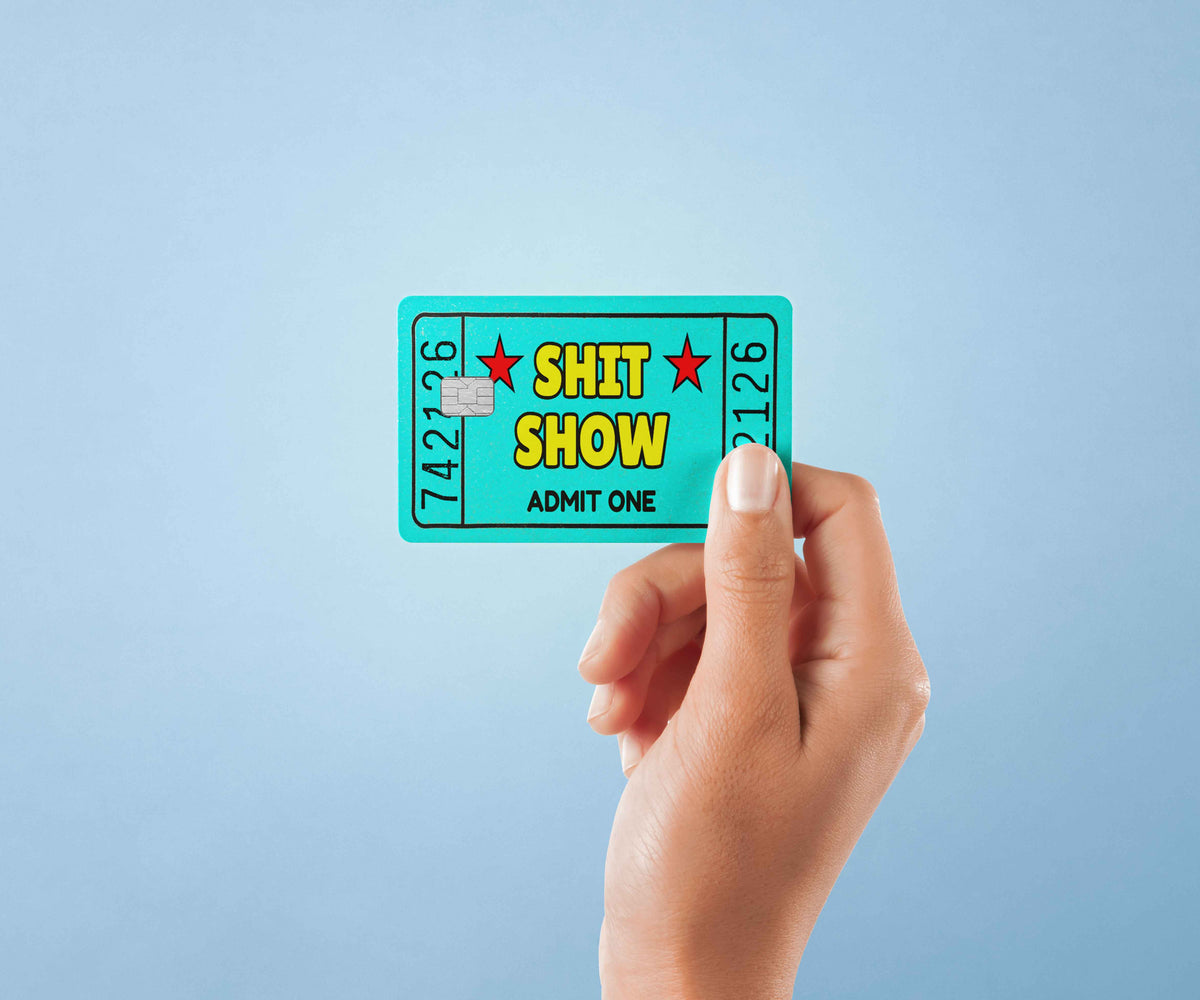 Shit Show - Premium Vinyl Credit Card Skin Cover by Wonderwallsboutique