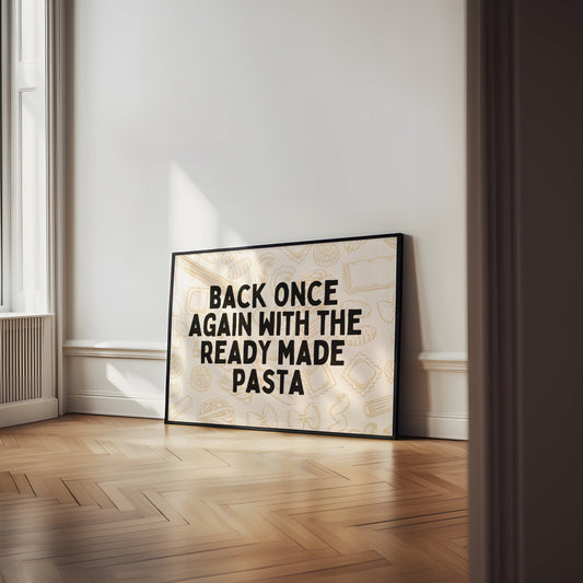 Back Once Again With The Ready Made Pasta | Black and Cream | Landscape | Art Print - High-Quality Premium Wall Art Decor Sticker