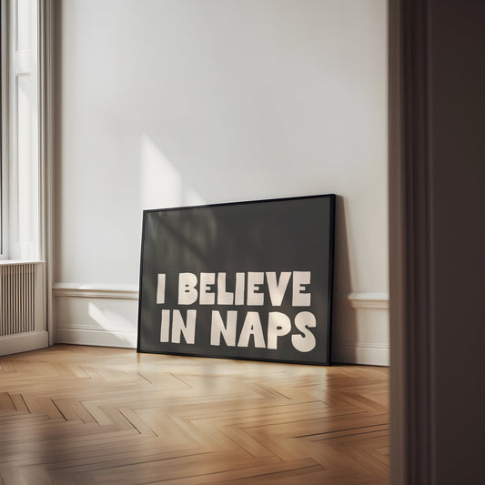 I Believe In Naps | Charcoal and Cream | Art Print - High-Quality Premium Wall Art Decor Sticker