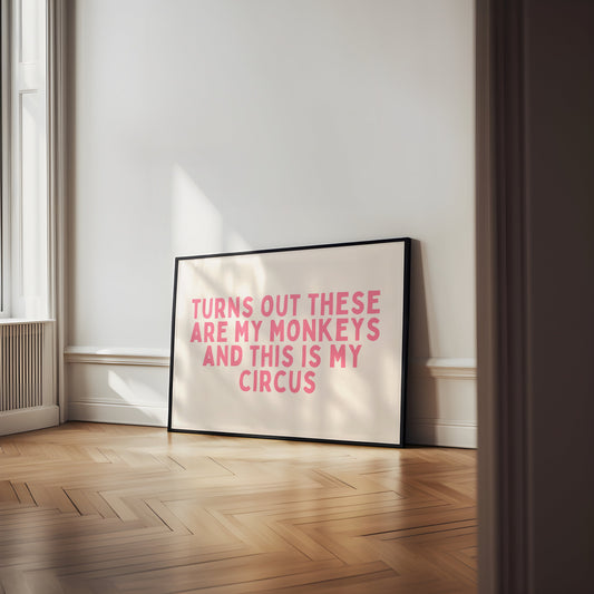 Turns Out These Are My Monkeys And This Is My Circus | Watermelon and Cream | Art Print - High-Quality Premium Wall Art Decor Sticker