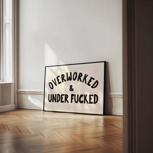 Overworked & Under Fucked | Black and Cream | Landscape | Art Print - High-Quality Premium Wall Art Decor Sticker