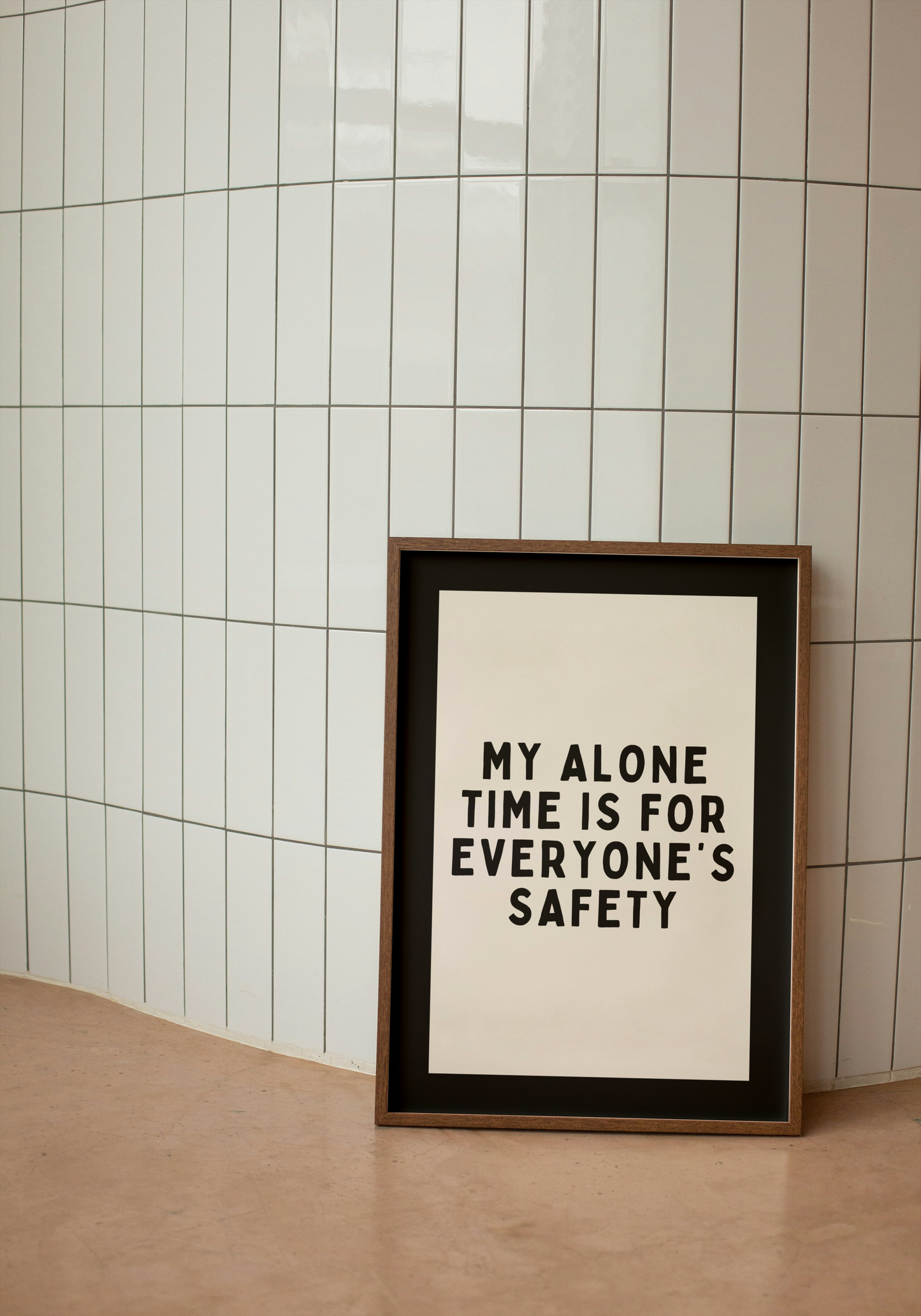 My Alone Time Is For Everyone's Safety | Black and Cream | Art Print - High-Quality Premium Wall Art Decor Sticker