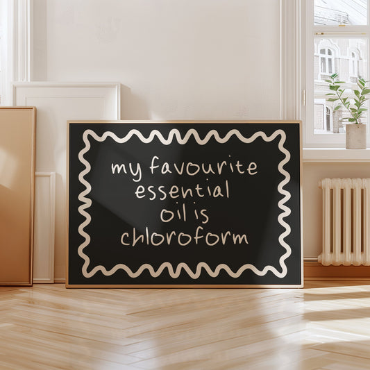 My Favourite Essential Oil Is Chloroform | Cream and Charcoal | Landscape | Art Print - High-Quality Premium Wall Art Decor Sticker