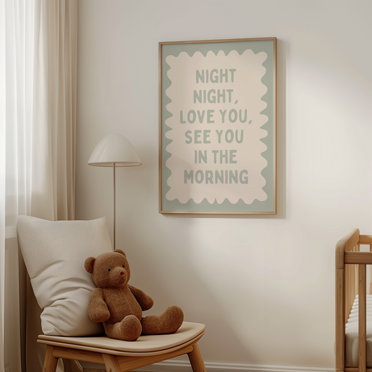 Night Night, Love You, See You In The Morning | Tranquil Green | Art Print - High-Quality Premium Wall Art Decor Sticker