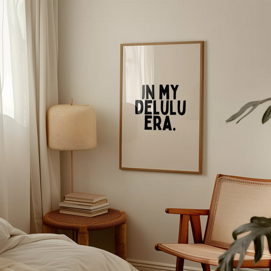 I My Delulu Era | Black and Cream | Art Print - High-Quality Premium Wall Art Decor Sticker