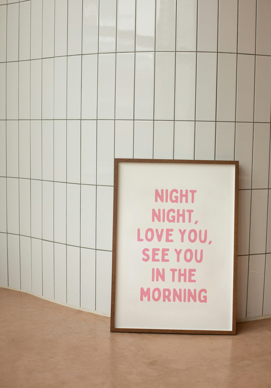 Night Night, Love You, See You In The Morning | Blush Pink and White | Art Print - High-Quality Premium Wall Art Decor Sticker