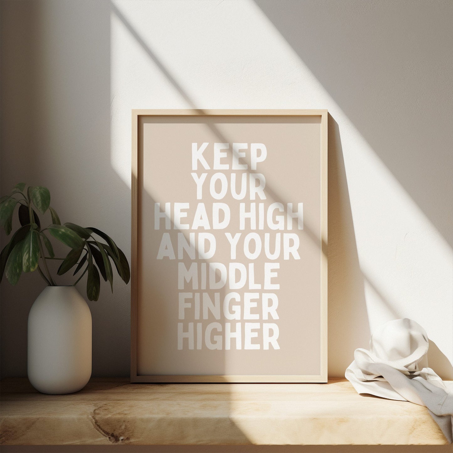 Keep Your Head High And Your Middle Finger Higher | White and Neutral | Art Print - High-Quality Premium Wall Art Decor Sticker