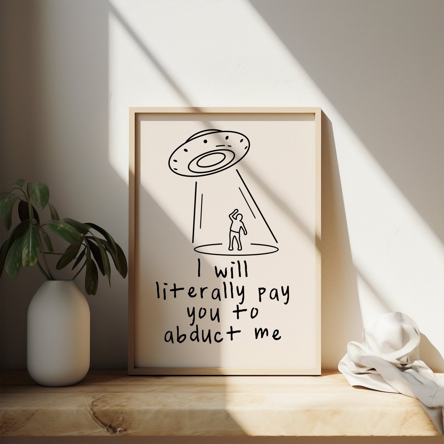 I Will Literally Pay You To Abduct Me | Black and Cream | Art Print - High-Quality Premium Wall Art Decor Sticker