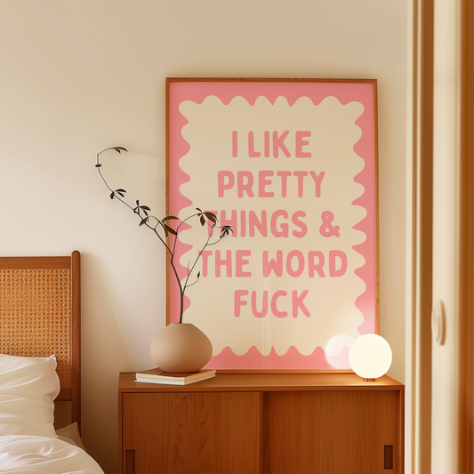 I Like Pretty Things & The Word Fuck | Blush Pink and Cream | Art Print - High-Quality Premium Wall Art Decor Sticker
