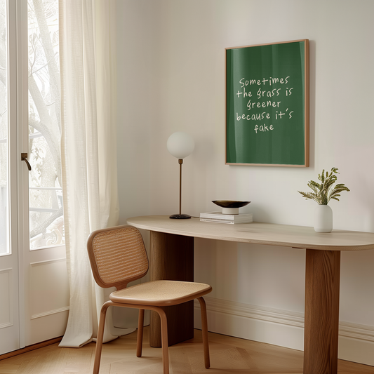 Sometimes The Grass Is Greener Because It's Fake | Cream and Hunter Green | Art Print - High-Quality Premium Wall Art Decor Sticker