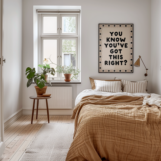 You Know You've Got This Right? | Black and Cream | Art Print - High-Quality Premium Wall Art Decor Sticker