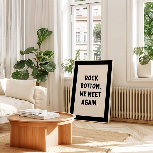 Rock Bottom, We Meet Again | Black and Cream | Art Print - High-Quality Premium Wall Art Decor Sticker