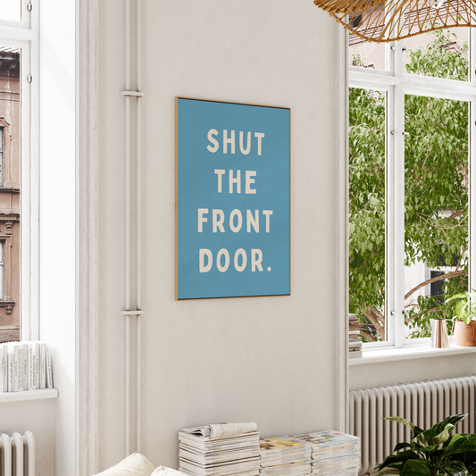 Shut The Front Door | Cream and Denim | Art Print - High-Quality Premium Wall Art Decor Sticker