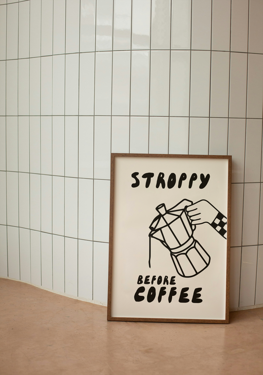 Stroppy Before Coffee | Black and Cream | Art Print - High-Quality Premium Wall Art Decor Sticker