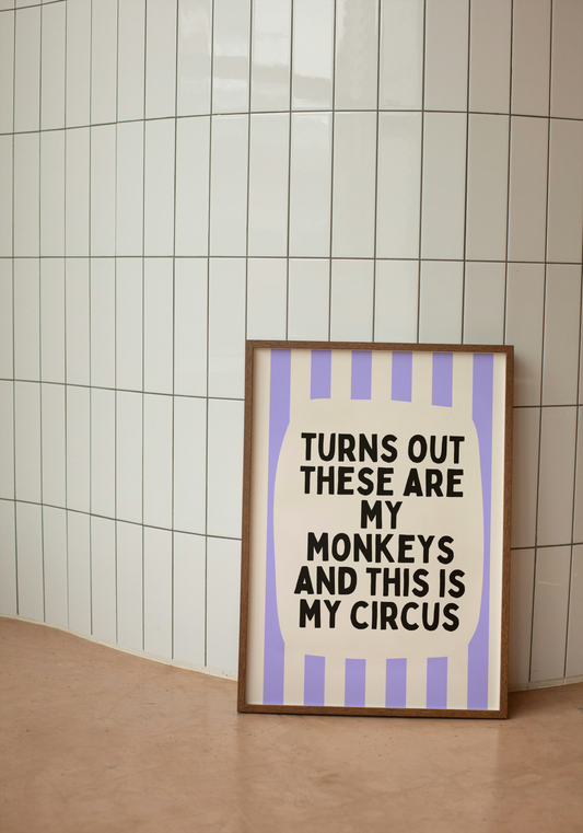 Turns Out These Are My Monkeys And This Is My Circus | Periwinkle and Cream | Wall Art Print - High-Quality Premium Wall Art Decor Sticker
