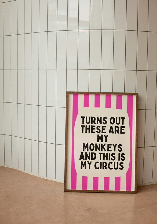 Turns Out These Are My Monkeys And This Is My Circus | Hot Pink and Cream | Wall Art Print - High-Quality Premium Wall Art Decor Sticker