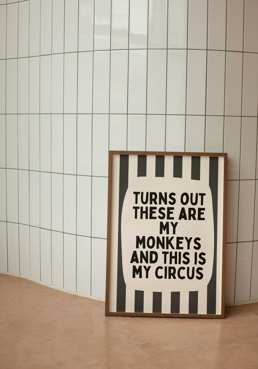 Turns Out These Are My Monkeys And This Is My Circus | Charcoal and Cream | Wall Art Print - High-Quality Premium Wall Art Decor Sticker