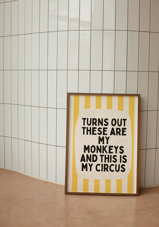 Turns Out These Are My Monkeys And This Is My Circus | Yellow and Cream | Wall Art Print - High-Quality Premium Wall Art Decor Sticker