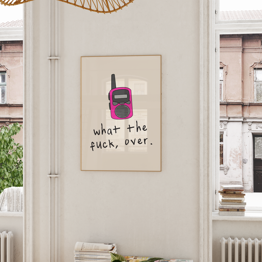 What The Fuck, Over | Hot Pink and Cream | Walkie Talkie | Art Print - High-Quality Premium Wall Art Decor Sticker