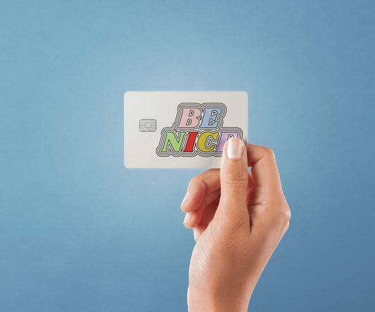Be Nice Design | Credit Card Sticker | Small Chip | Credit Card Skin