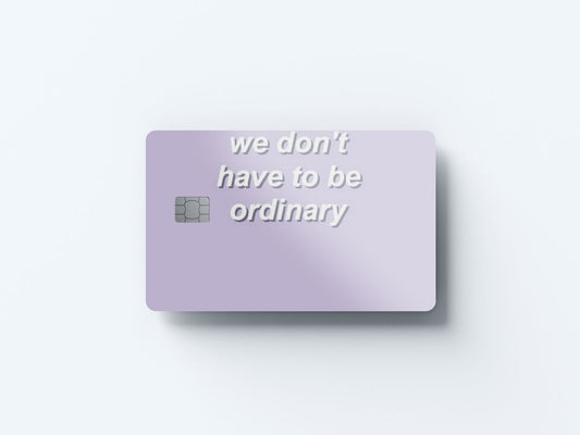 Watercolor don't be ordinary design | credit card sticker | small chip | credit card skin for nursery and home wall decor.