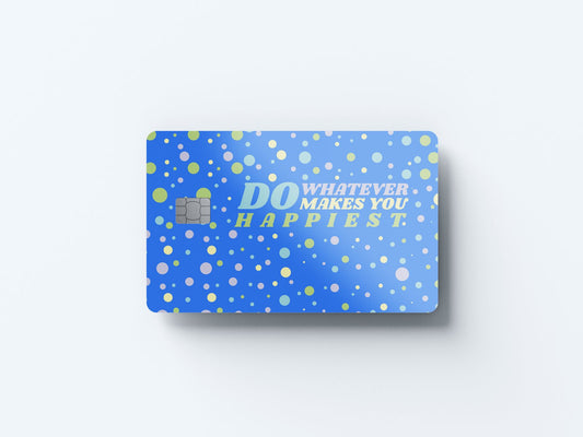 Watercolor do whatever makes you happy design | credit card sticker | small chip | credit card skin for nursery and home wall decor.