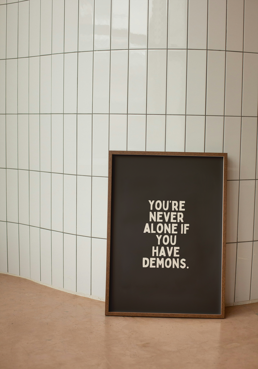 You're Never Alone If You Have Demons | Cream and Black | Art Print - High-Quality Premium Wall Art Decor Sticker