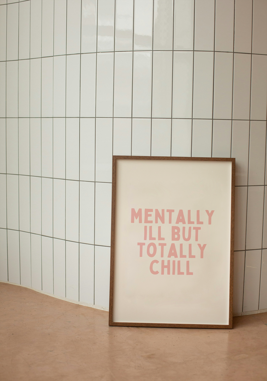 Mentally Ill But Totally Chill | Peach and Cream | Art Print - High-Quality Premium Wall Art Decor Sticker