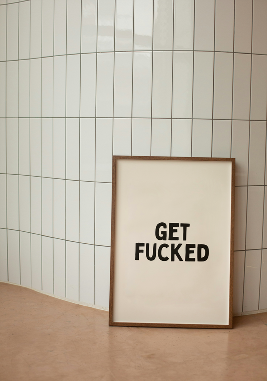 Get Fucked | Black and Cream | Art Print - High-Quality Premium Wall Art Decor Sticker
