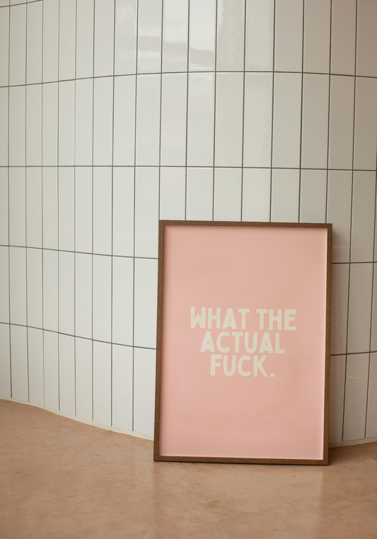 What The Actual Fuck | Cream and Pink | Art Print - High-Quality Premium Wall Art Decor Sticker