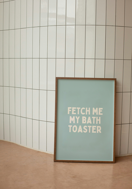 Fetch Me My Bath Toaster | Cream and Seafoam | Art Print - High-Quality Premium Wall Art Decor Sticker