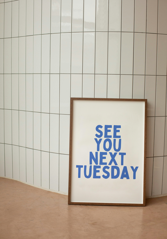 See You Next Tuesday | Blue and Cream | Art Print - High-Quality Premium Wall Art Decor Sticker