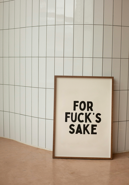 For Fuck's Sake | Black and Cream | Art Print - High-Quality Premium Wall Art Decor Sticker