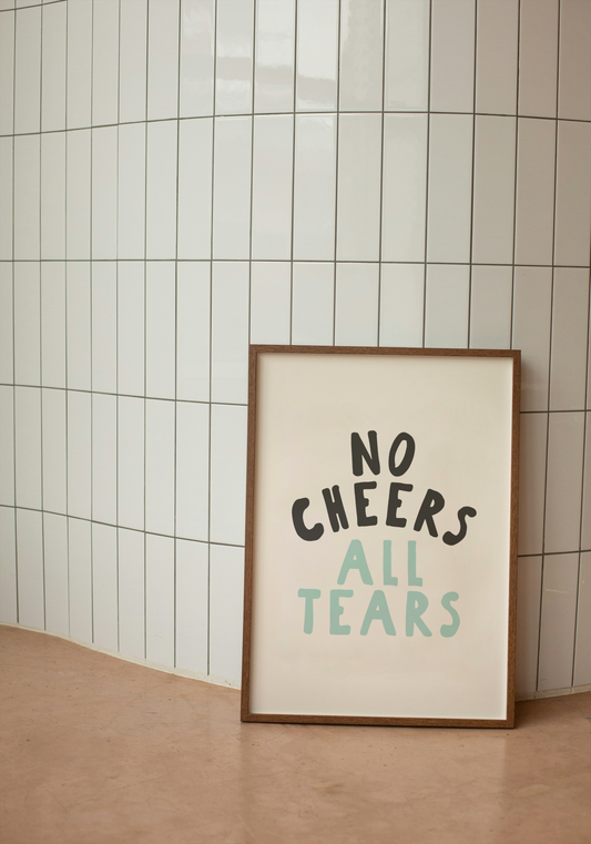 No Cheers All Tears | Charcoal and Seafoam | Art Print - High-Quality Premium Wall Art Decor Sticker