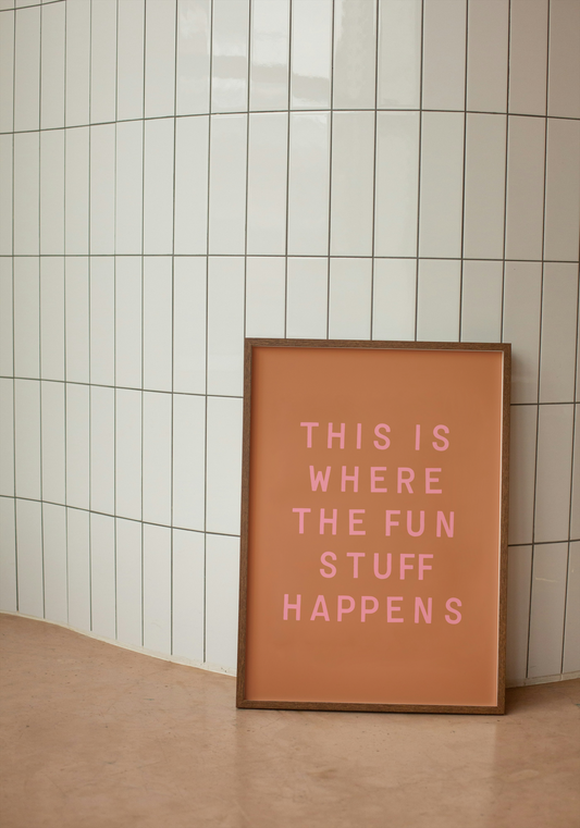 This Is Where The Fun Stuff Happens | Blush and Tan | Art Print - High-Quality Premium Wall Art Decor Sticker