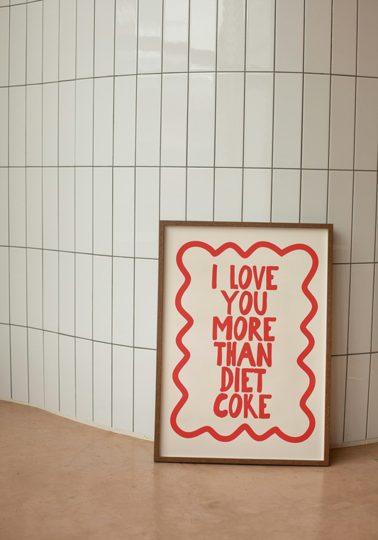 I Love You More Than Diet Coke | Red and Cream | Art Print - High-Quality Premium Wall Art Decor Sticker
