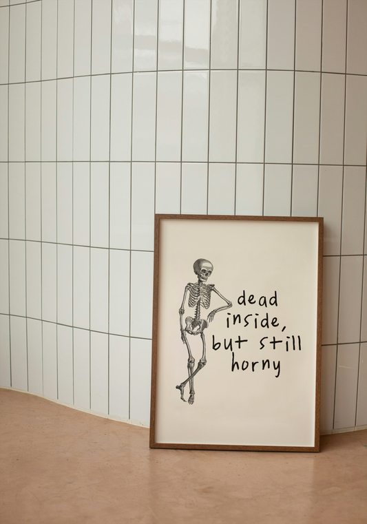 Dead Inside, But Still Horny | Black and Cream | Art Print - High-Quality Premium Wall Art Decor Sticker