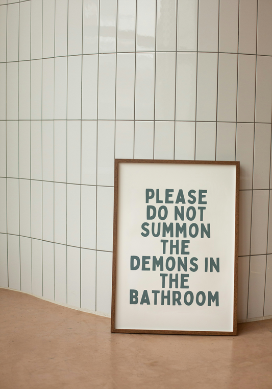Please Do Not Summon The Demons In The Bathroom | Dusty Teal and White | Art Print - High-Quality Premium Wall Art Decor Sticker