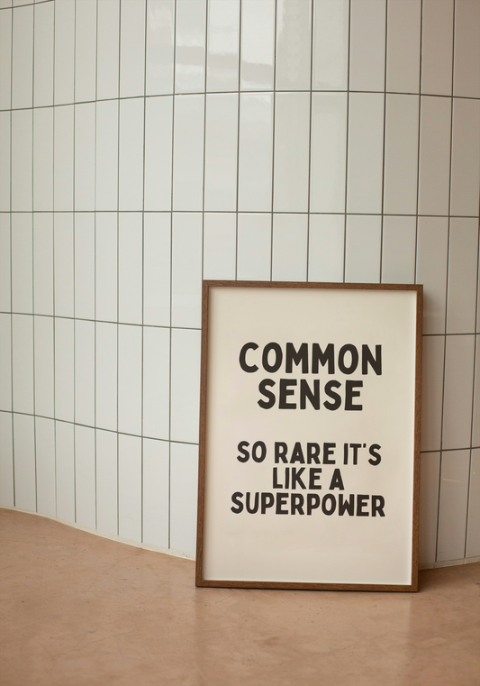 Common Sense. So Rare It's Like A Superpower | Black and Cream | Art Print - High-Quality Premium Wall Art Decor Sticker