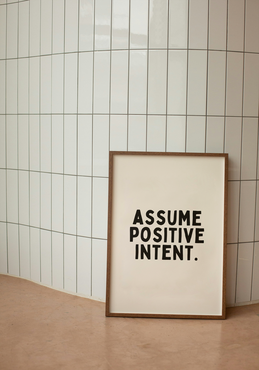 Assume Positive Intent | Black and Cream | Art Print - High-Quality Premium Wall Art Decor Sticker