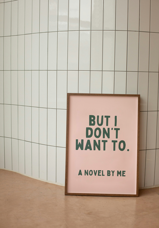 But I Don't Want To | Green and Pink | Art Print - High-Quality Premium Wall Art Decor Sticker