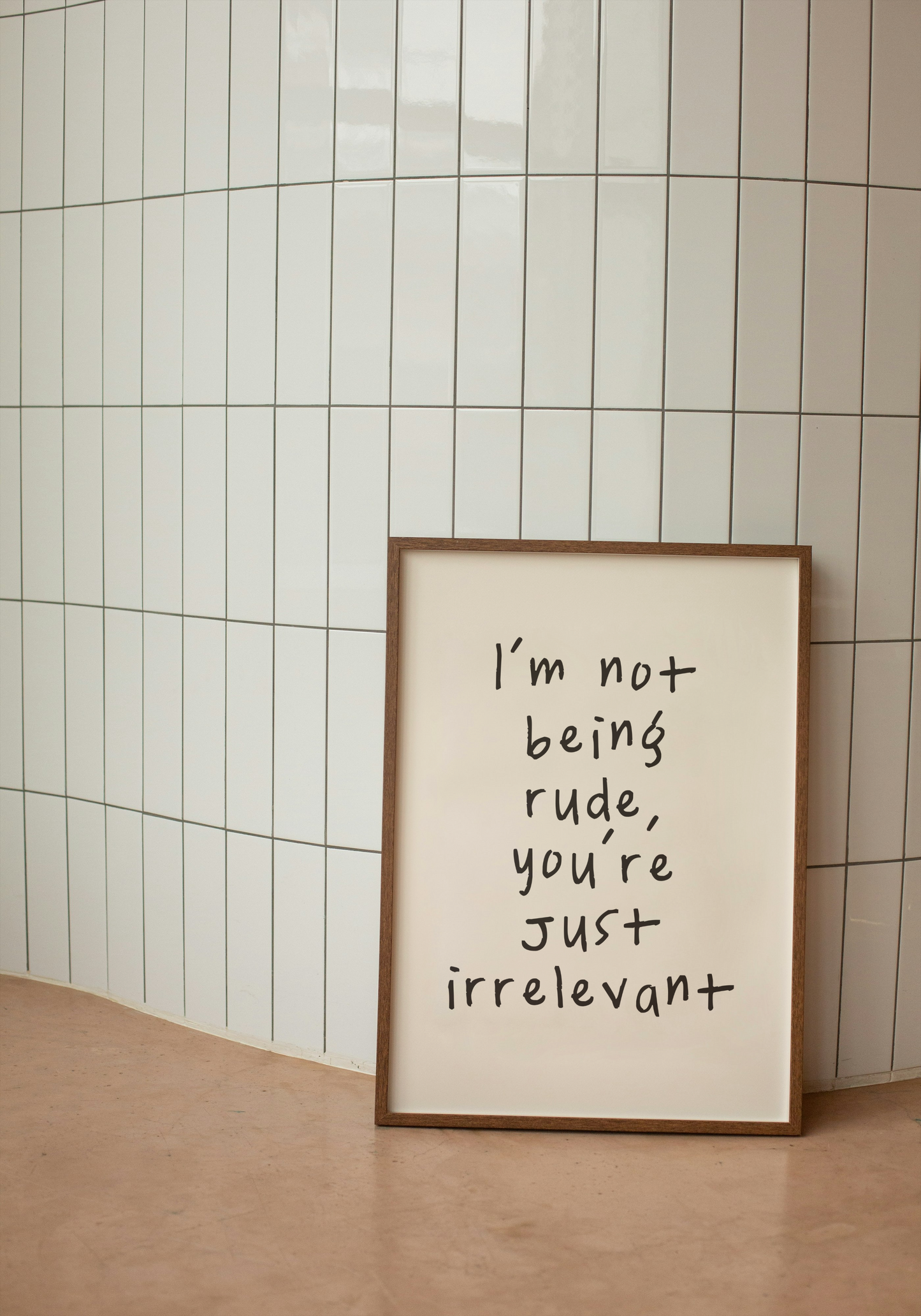 I'm Not Being Rude, You're Just Irrelevant | Black and Cream | Art Print - High-Quality Premium Wall Art Decor Sticker
