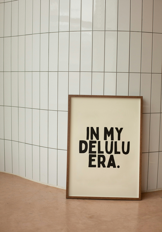 I My Delulu Era | Black and Cream | Art Print - High-Quality Premium Wall Art Decor Sticker