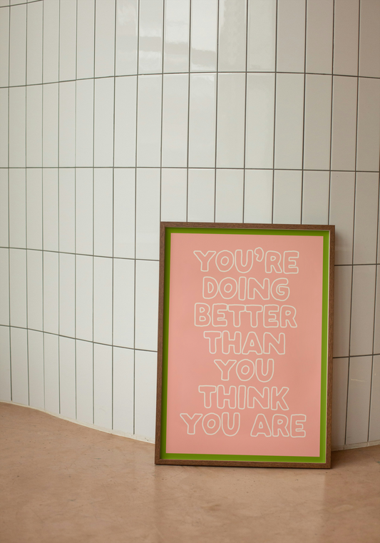 You're Doing Better Than You Think You Are | Peach and Pear | Art Print - High-Quality Premium Wall Art Decor Sticker