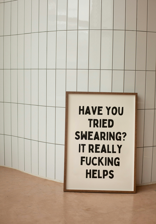 Have You Tried Swearing? It Really Fucking Helps | Black and Cream | Art Print - High-Quality Premium Wall Art Decor Sticker