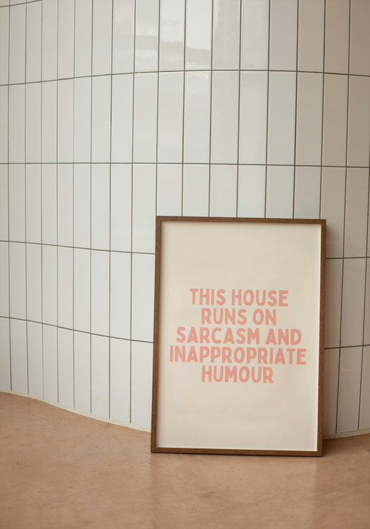 This House Runs On Sarcasm And Inappropriate Humour | Light Pink and Cream | Art Print - High-Quality Premium Wall Art Decor Sticker