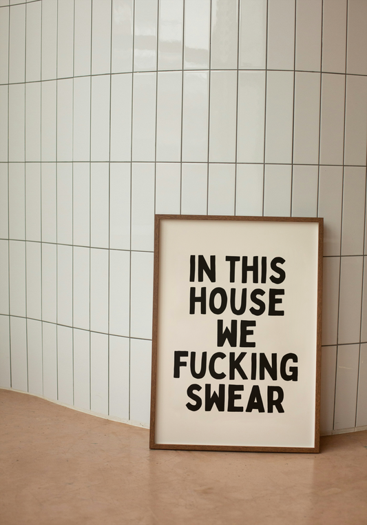 In This House We Fucking Swear | Black and Cream | Art Print - High-Quality Premium Wall Art Decor Sticker